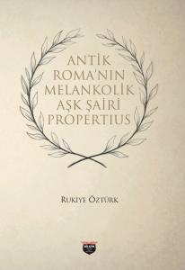 Propertius, the Melancholy Love Poet of Ancient Rome