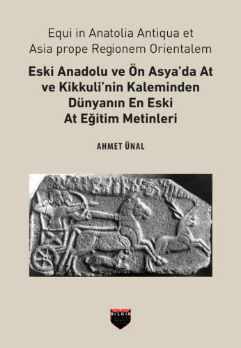 Eski Anadolu ve Ön Asya'da At ve Kikkuli'nin Kaleminden Dünyanın En Eski At Eğitim Merkezi