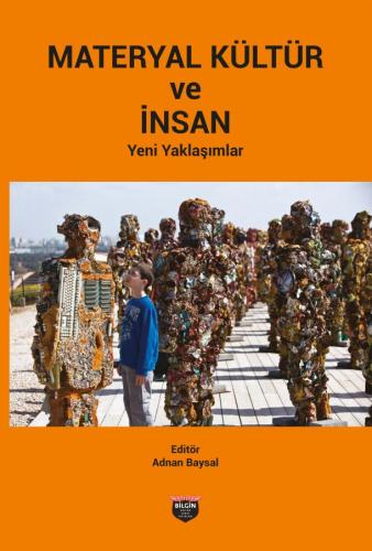 MATERYAL KÜLTÜR VE İNSAN YENİ YAKLAŞIMLAR