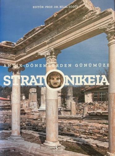 Stratonikeia – Antik Donemlerden Gunumuze